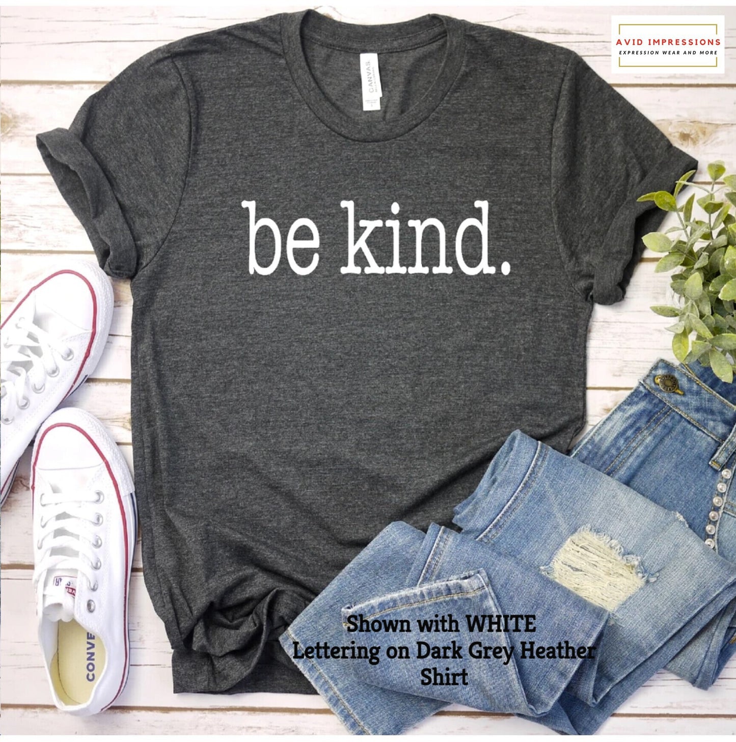 be kind. - choice of WHITE or BLACK Lettering