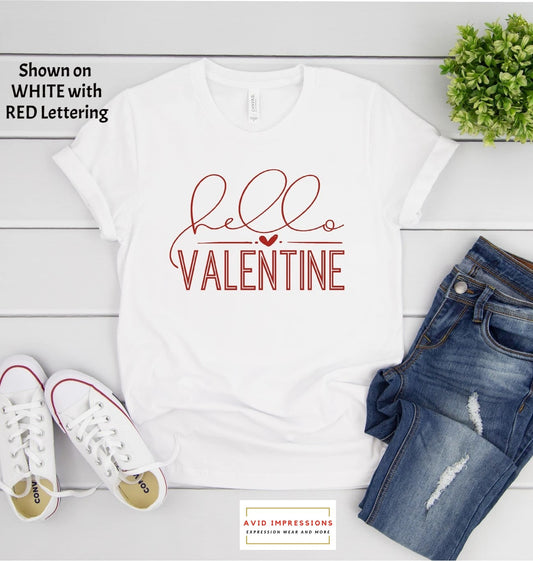 Hello Valentine - Choice of  RED or WHITE Lettering