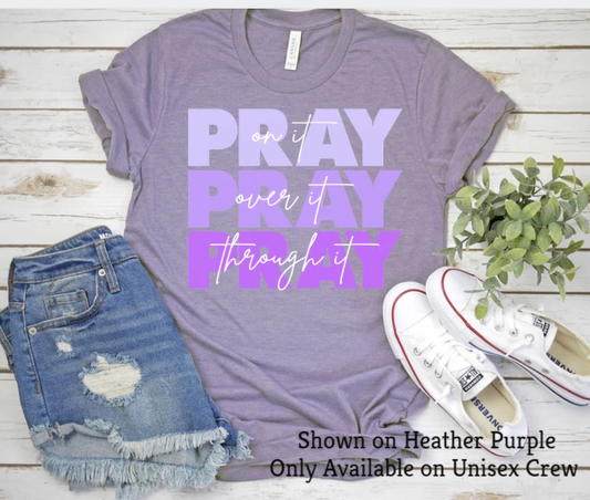 PRAY PRAY PRAY in PURPLE Lettering (Upgrade to CAMO Shirt +$2)