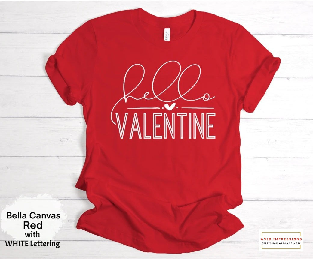 Hello Valentine - Choice of  RED or WHITE Lettering